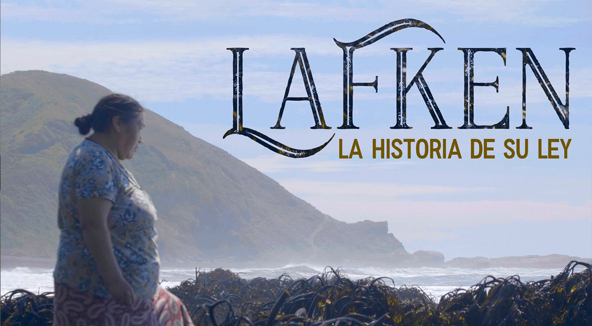 El documental de Servicio País “Lafken, la historia de su ley”, narra el origen de la Ley Lafkenche.